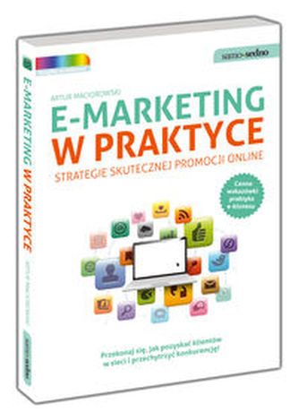 E-marketing w praktyce. Strategie skutecznej promocji online E-marketing w praktyce. Strategie skutecznej promocji online