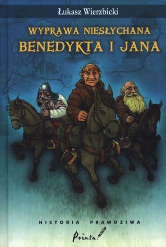 Wyprawa niesłychana Benedykta i Jana