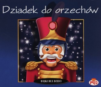 Dziadek do orzechów. Bajka słowno-muzyczna płyta CD
