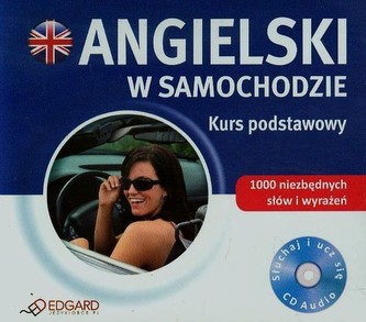 Angielski w samochodzie. Kurs podstawowy. Audio CD
