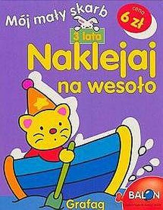 Naklejaj na wesoło. 3 lata. Mój mały skarb