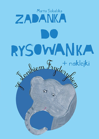 Zadanka do rysowanka ze słonikiem Fryderykiem + naklejki