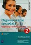 Organizowanie sprzedaży. Część 2. Organizacja i technika sprzedaży