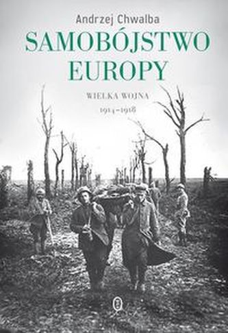 Samobójstwo Europy. Wielka wojna 1914-1918