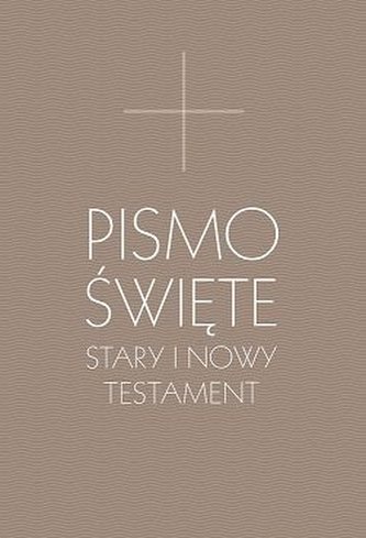Pismo Święte. Stary i Nowy Testament