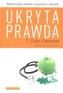 Ukryta prawda. Rewolucyjna wiedza o żywieniu i zdrowiu