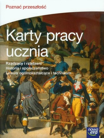 Poznać przeszłość. Liceum / technikum. Historia. Karty pracy ucznia. Rządzący i rządzeni