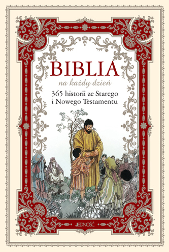 Biblia na każdy dzień. 365 historii ze Starego i Nowego Testamentu