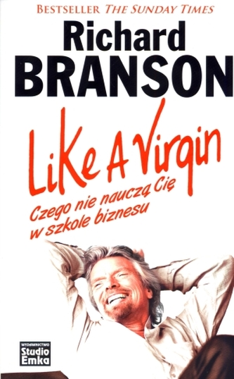 Like a Virgin. Czego nie nauczą Cię w szkole biznesu