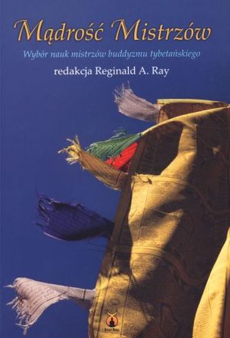 Mądrość Mistrzów. Wybór nauk mistrzów buddyzmu tybetańskiego