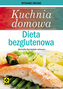 Kuchnia domowa. Dieta bezglutenowa