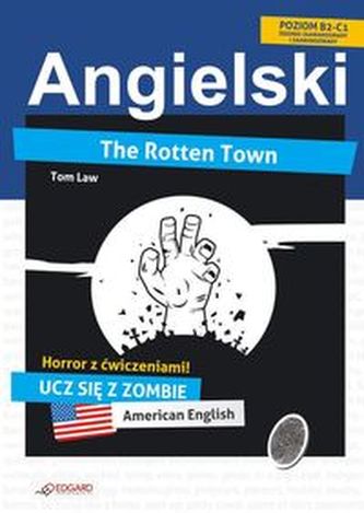Angielski. Horror z ćwiczeniami. The Rotten Town