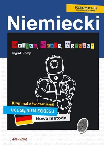 Matjes, Maggie, Moneten. Uczę się niemieckiego. Kryminał z ćwiczeniami Matjes, Maggie, Moneten. Uczę się niemieckiego. Kryminał z ćwiczeniami