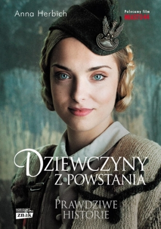 Dziewczyny z Powstania. Prawdziwe historie