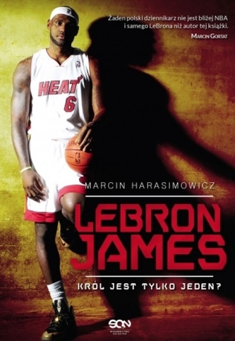 LeBron James. Król jest tylko jeden?