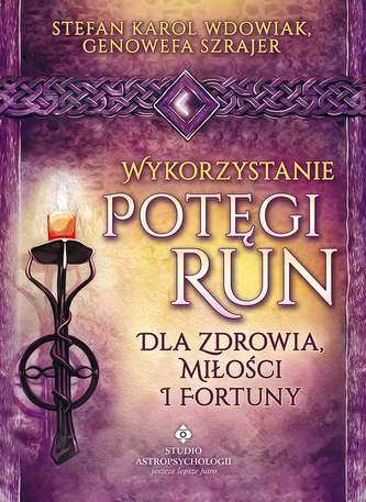 Wykorzystanie potęgi run. Dla zdrowia, miłości, fortuny