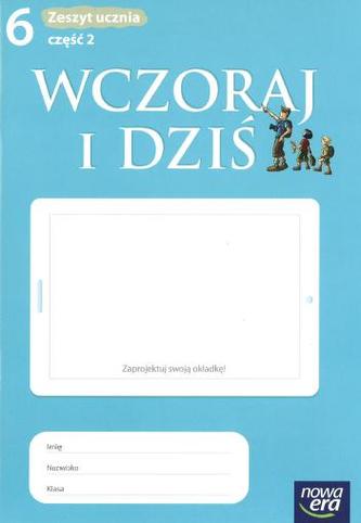 Wczoraj i dziś. Klasa 6, szkoła podstawowa, część 2. Historia. Zeszyt ćwiczeń