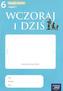 Wczoraj i dziś. Klasa 6, szkoła podstawowa, część 2. Historia. Zeszyt ćwiczeń