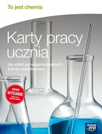 To jest chemia. Szkoła ponadgimnazjalna. Chemia. Karty pracy ucznia.Zakres podstawowy