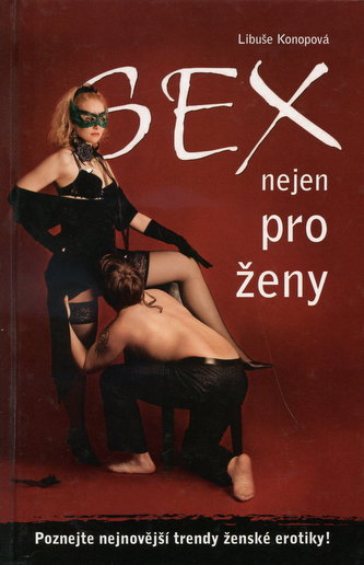 Sex nejen pro ženy - Poznejte nejnovější trendy ženské erotiky!