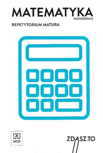 Zdasz to. Repetytorium matura. Matematyka rozszerzenie
