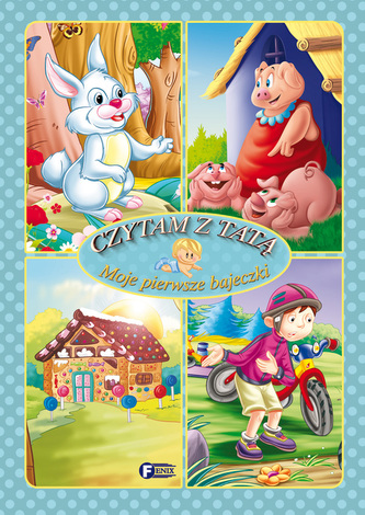 Moje pierwsze bajeczki. Czytam z tata