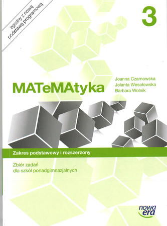 Matematyka. Szkoła ponadgimnazjalna, część 3. Zbiór zadań. Zakres podstawowy i rozszerzony