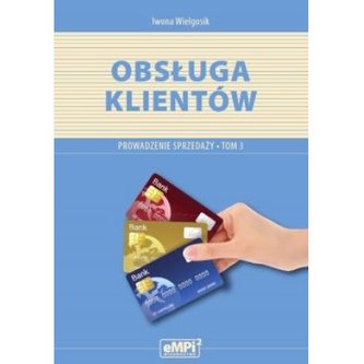 Obsługa klientów. Prowadzenie sprzedaży. Tom 3