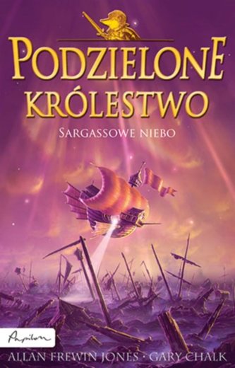 Podzielone królestwo. Tom 5. Sargassowe Niebo Podzielone królestwo. Tom 5. Sargassowe Niebo