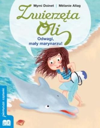 Zwierzęta Oli. Odwagi mały marynarzu!