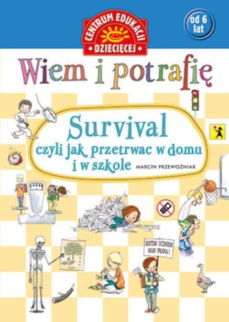 Wiem i potrafię. Survival, czyli jak przetrwać w domu i w szkole