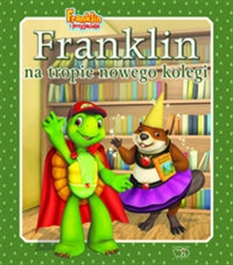 Frankin i przyjaciele. Franklin na tropie nowego kolegi