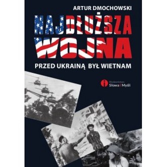 Najdłuższa wojna. Przed Ukrainą był Wietman