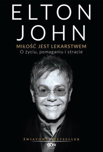 Elton John. Miłość jest moim lekarstwem
