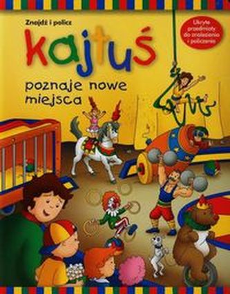 Kajtuś poznaje nowe miejsca. Znajdź i policz