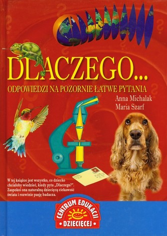 Dlaczego... Odpowiedzi na pozornie łatwe pytania Dlaczego... Odpowiedzi na pozornie łatwe pytania