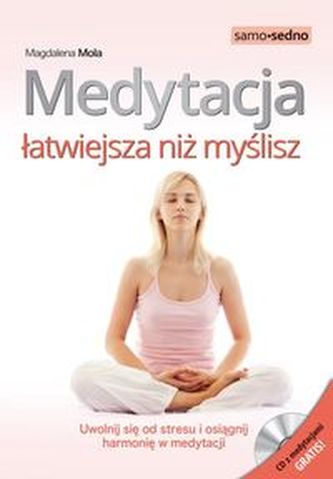 Medytacja łatwiejsza niż myślisz + CD Medytacja łatwiejsza niż myślisz + CD