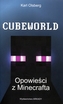 Cubeworld. Opowieści z Minecrafta 1