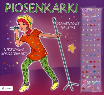 Piosenkarki. Niezwykłe kolorowanki. Diamentowe nalepki