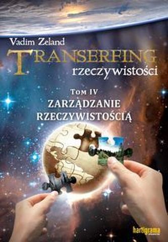 Transerfing rzeczywistości Tom 4 Zarządzanie rzeczywistością