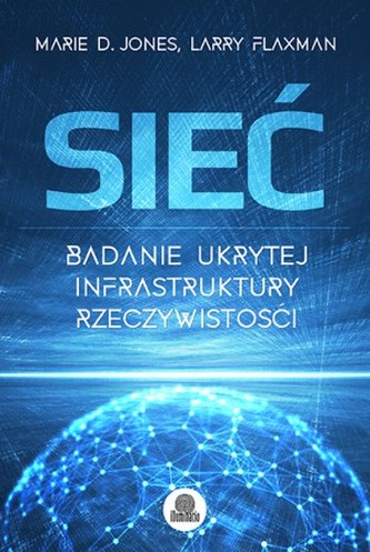 Sieć. Badania ukrytej infrastruktury rzeczywistości