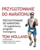 Przygotowanie do maratonu - 16 tygodniowy program treningowy