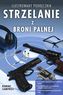 Strzelanie z broni palnej. Ilustrowany podręcznik