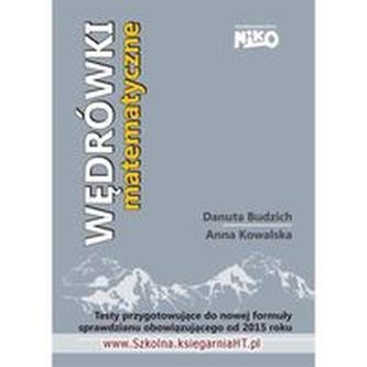 Wędrówki matematyczne. Testy przygotowujące do nowej formuły sprawdzianu obowiązującego od 2015 roku