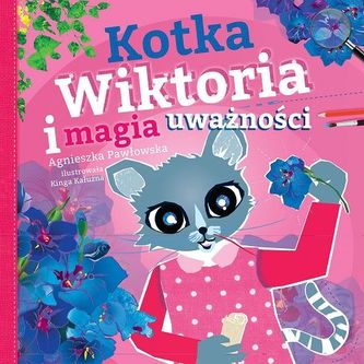 Kotka Wiktoria i magia uważności Kotka Wiktoria i magia uważności