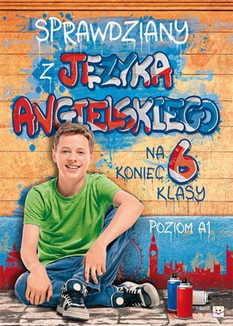 Sprawdziany z języka angielskiego na koniec 6 klasy szkoły podstawowej. Poziom A1