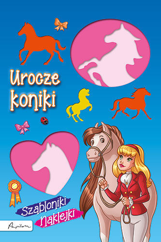 Szabloniki. Urocze koniki. Książka z nalepkami