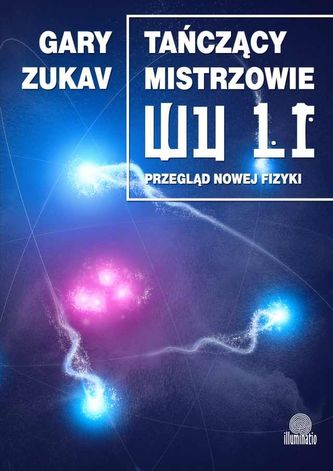 Tańczący mistrzowie Wu Li. Przegląd nowej fizyki
