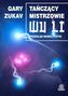 Tańczący mistrzowie Wu Li. Przegląd nowej fizyki