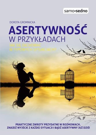 Asertywność w przykładach. Jak zachować się w typowych sytuacjach? Asertywność w przykładach. Jak zachować się w typowych sytuacjach?